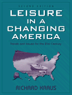 Leisure in a Changing America: Trends and Issues for the Twenty-First Century