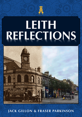 Leith Reflections - Gillon, Jack, and Parkinson, Fraser