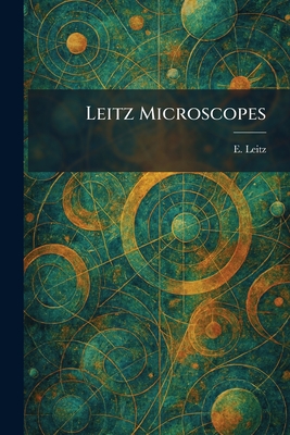 Leitz Microscopes - E Leitz (Creator)