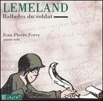 Lemeland: Ballades du soldat