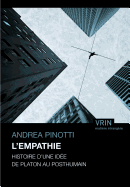 L'Empathie: Histoire D'Une Idee de Platon Au Posthumain