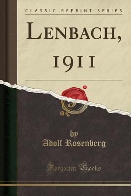 Lenbach, 1911 (Classic Reprint) - Rosenberg, Adolf
