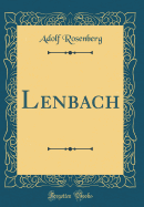Lenbach (Classic Reprint)