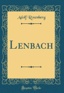 Lenbach (Classic Reprint)