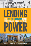 Lending Power: How Self-Help Credit Union Turned Small-Time Loans Into Big-Time Change