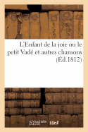 L'Enfant de la Joie Ou Le Petit Vad? Et Autres Chansons