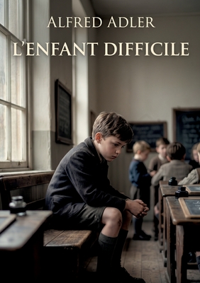 L'enfant difficile - Adler, Alfred