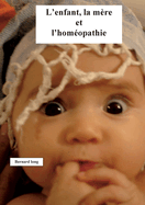 L'enfant, la m?re et l'hom?opathie