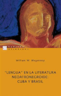 Lengua En La Literatura Neoafronegroide: Cuba y Brasil