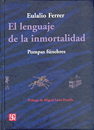 Lenguaje de La Inmortalidad, El. Pompas Funebres