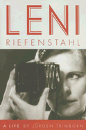 Leni Riefenstahl: A Life