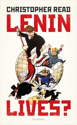 Lenin Lives? - Read, Christopher