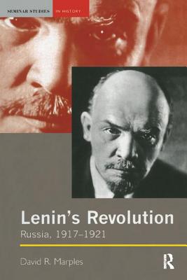 Lenin's Revolution: Russia, 1917-1921 - Marples, David R.