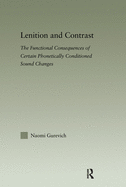 Lenition and Contrast: The Functional Consequences of Certain Phonetically Conditioned Sound Changes