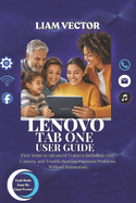 Lenovo Tab One User Guide: From Basic Setup to Advanced Features Including Kids Space, For Beginners, Seniors, And Parents