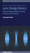 Lens Design Basics: Optical design problem-solving in theory and practice