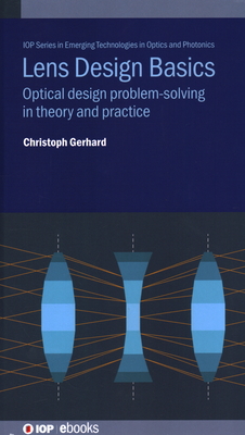 Lens Design Basics: Optical design problem-solving in theory and practice - Gerhard, Christoph