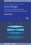 Lens Design (Second Edition): Automatic and quasi-autonomous computational methods and techniques