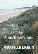 Lentigo Maligna Melanoma: A Sufferer's Tale