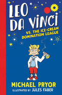 Leo Da Vinci vs the Ice-Cream Domination League