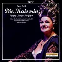 Leo Fall: Die Kaiserin - Alexandra Zimmermann (vocals); Antonia Zangger (vocals); Can Ginzburg (vocals); Christoph Ungerb�ck (vocals);...