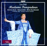 Leo Fall: Madame Pompadour - Annette Dasch (vocals); Beate Ritter (vocals); Boris Pfeifer (vocals); Christiane Costisella (vocals);...