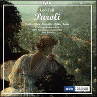 Leo Fall: Paroli - Anke Krabbe (soprano); J�rg D�rm�ller (tenor); WDR Rundfunkchor K�ln (choir, chorus); WDR Sinfonieorchester K�ln;...