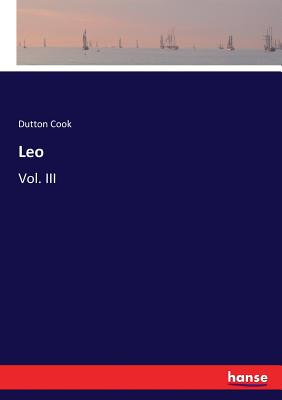 Leo: Vol. III - Cook, Dutton