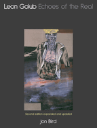 Leon Golub: Echoes of the Real