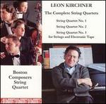 Leon Kirchner: The Complete String Quartets