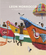 Leon Morrocco: A Painter's Journey