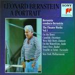 Leonard Bernstein: The Theatre Works, Vol. 1
