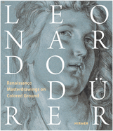 Leonardo / D�rer: Renaissance Masterdrawings on Colored Ground