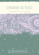 Leonardo Da Vinci: A Memory of His Childhood