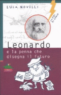 Leonardo E La Penna Che Disegna Il Futuro
