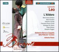 Leonardo Leo: L'Alidoro - Filippo Morace (vocals); Francesca Russo Ermolli (vocals); Gianpiero Ruggeri (vocals); Giuseppe De Vittorio (vocals);...