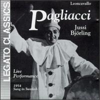 Leoncavallo:Pagliacci - Arne Ohlson (vocals); Carl-Axel Hallgren (vocals); Erik Sundqvist (vocals); Jussi Bj�rling (vocals); Margit Bokor (vocals); Ruth Moberg (vocals)