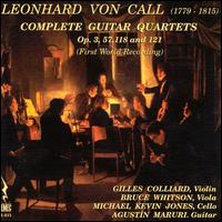Leonhard von Call: Complete Guitar Quartets - Agust�n Maruri (guitar); Gilles Colliard (violin); Michael Kevin Jones (cello)