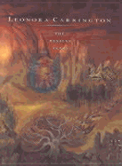 Leonora Carrington--The Mexican Years, 1943-1985