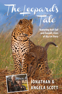 Leopard's Tale: featuring Half-Tail and Zawadi, stars of Big Cat Diary