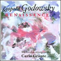 Leopold Godowsky: Renaissance - Carlo Grante (piano)