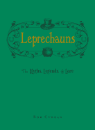 Leprechauns: The Myths, Legends, & Lore