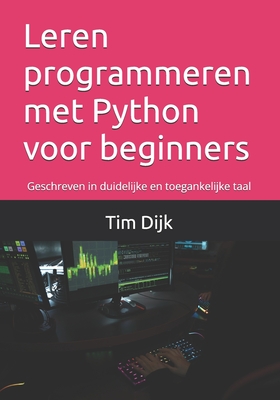 Leren programmeren met Python voor beginners - Dijk, Tim