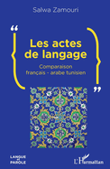 Les actes de langage: Comparaison fran�ais-arabe tunisien