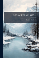 Les Alpes Suisses...