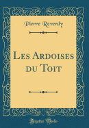 Les Ardoises Du Toit (Classic Reprint)