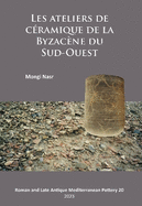 Les ateliers de c?ramique de la Byzac?ne du Sud-Ouest