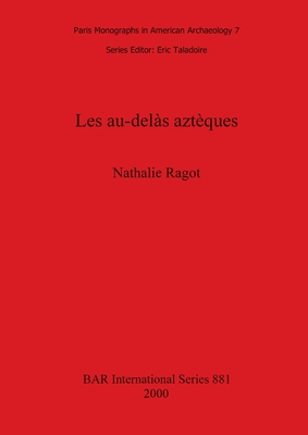 Les Au-Delas Azteques - Ragot, Nathalie