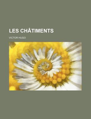 Les Chatiments - Hugo, Victor