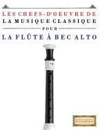Les Chefs-d'Oeuvre de la Musique Classique Pour La FL